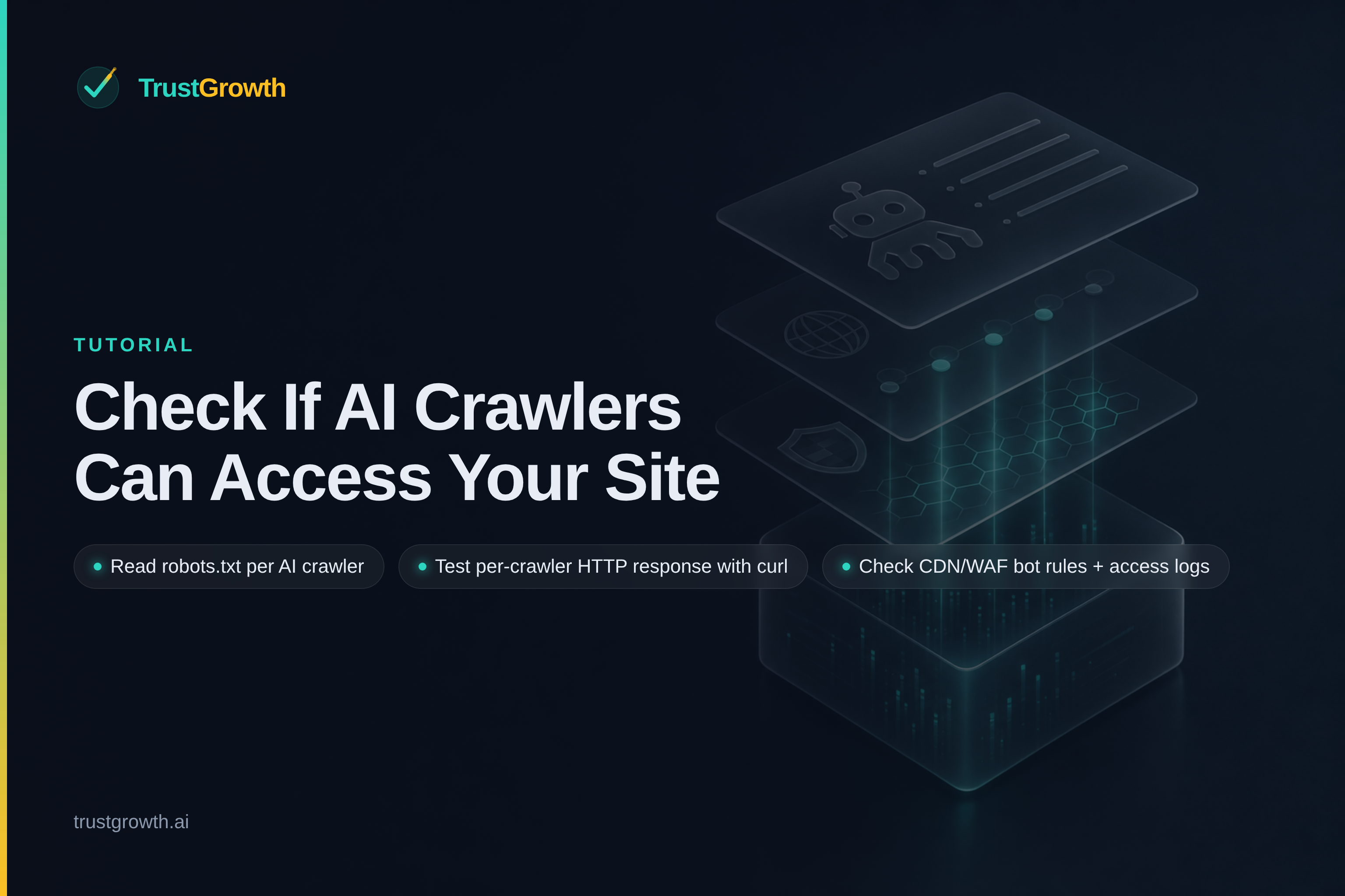 Branded cover for the article 'Check If AI Crawlers Can Access Your Site': TrustGrowth wordmark and title with callouts: Read robots.txt per AI crawler, Test per-crawler HTTP response with curl, Check CDN/WAF bot rules + access logs.