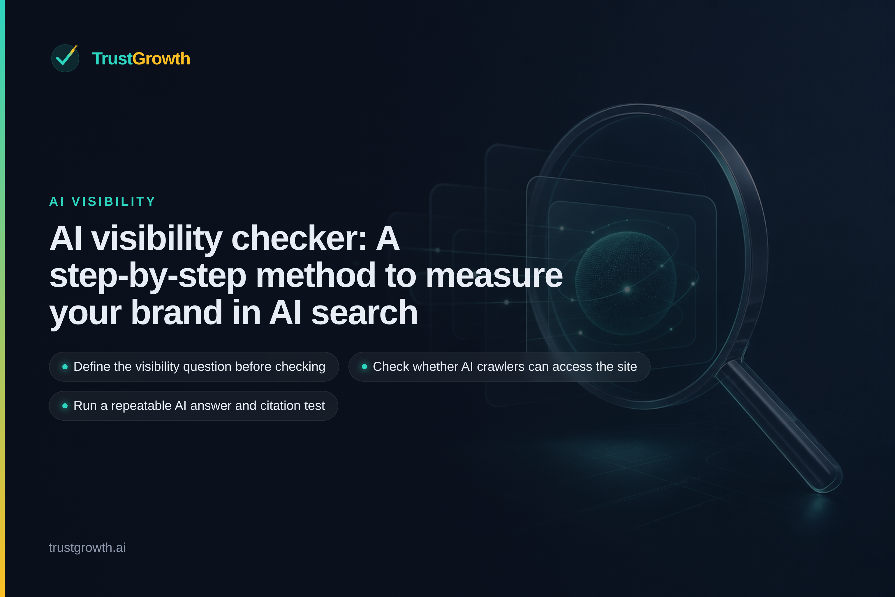 Branded cover for the article 'AI visibility checker: A step-by-step method to measure your brand in AI search': TrustGrowth wordmark and title with callouts: Define the visibility question before checking, Check whether AI crawlers can access the site, Run a repeatable AI answer and citation test.
